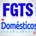 FGTS de domésticos começa a valer em outubro