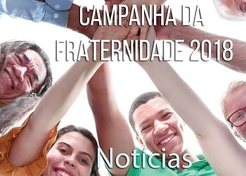 Igreja lança Campanha da Fraternidade 2018