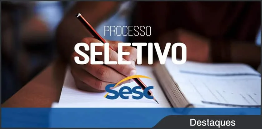 Sesc abre inscrições para processo seletivo nas unidades do interior