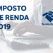 Declaração de Imposto de Renda de 2019 encerra na próxima terça-feira