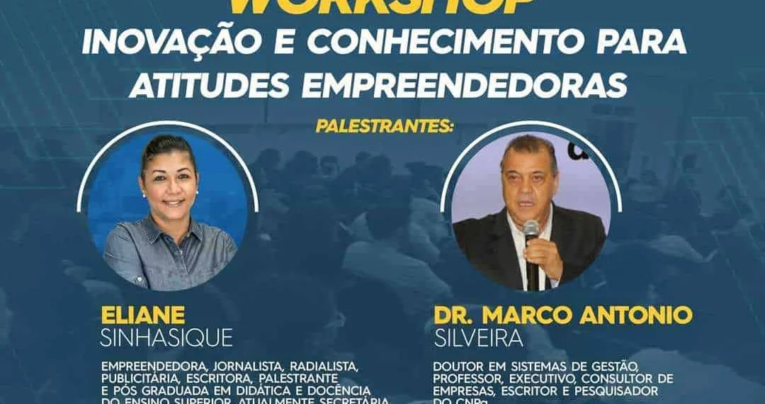 Workshop ‘Inovação e Conhecimento para Atitudes Empreendedoras’ abre inscrições gratuitas