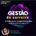Gestão de Carreira: dez dias de consultoria on-line para você mudar de vida com o Senac