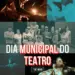 Primeiro Dia Municipal do Teatro é celebrado nesta quinta-feira, 7
