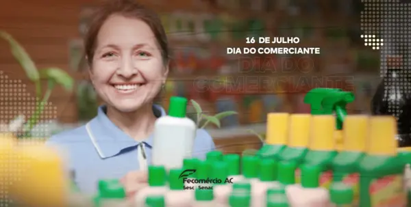 Sistema Fecomércio/AC parabeniza comerciantes nesta quinta
