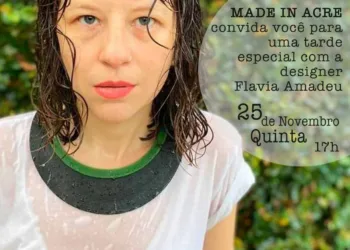A designer Flávia Amadeu e a Made In Acre apresentaram a nova coleção na loja Indie/MIA