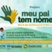 Inscrições para projeto 'Meu pai tem nome' terminam nesta sexta-feira, dia 4