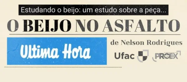 Espetáculo 'Estudando o Beijo' ocorre neste final de semana com entrada gratuita na Ufac