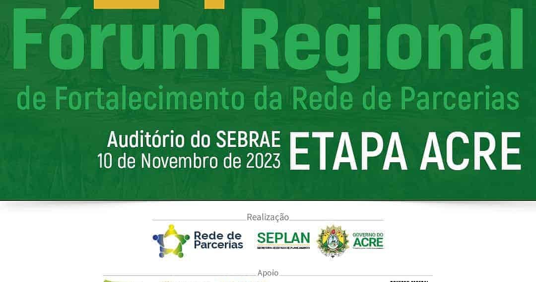 Acre promove Fórum Regional de Fortalecimento da Rede de Parcerias; inscrições estão abertas