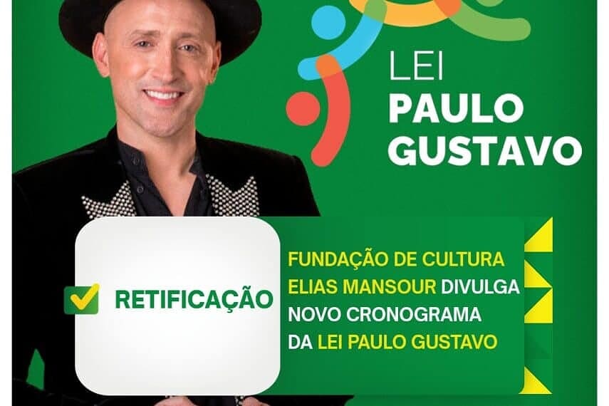 Fundação de Cultura Elias Mansour divulga novo cronograma da Lei Paulo Gustavo
