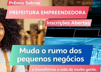 Prazo para inscrições no Prêmio Sebrae Prefeitura Empreendedora é prorrogado até 10 de fevereiro