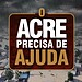 MPAC lança campanha 'O Acre precisa de ajuda' para auxiliar vítimas das enchentes