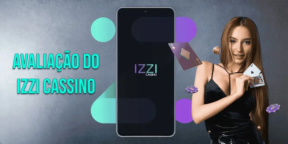 Avaliação do Izzi Cassino: jogos de azar, apostas esportivas, bônus
