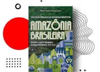 Livro avalia impactos das políticas públicas na Amazônia Brasileira