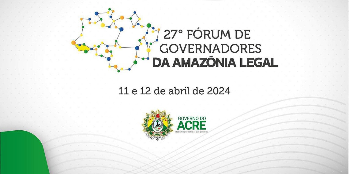 Acre sedia 27º Fórum de Governadores da Amazônia Legal; mais de 50 gestores irão participar do evento