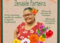 Projeto 'Convivendo e Aprendendo com a Mestra Zenaide Parteira' oferta oficinas gratuitas em maio