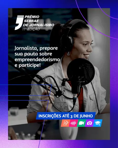 Chegou a hora de representar o seu estado no Prêmio Sebrae de Jornalismo