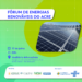 Fórum de Energias Renováveis impulsiona setor fotovoltaico em Rio Branco