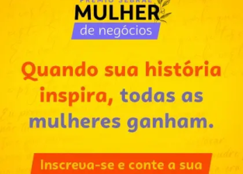 Inscrições para o Prêmio Sebrae Mulher de Negócios encerram neste sábado
