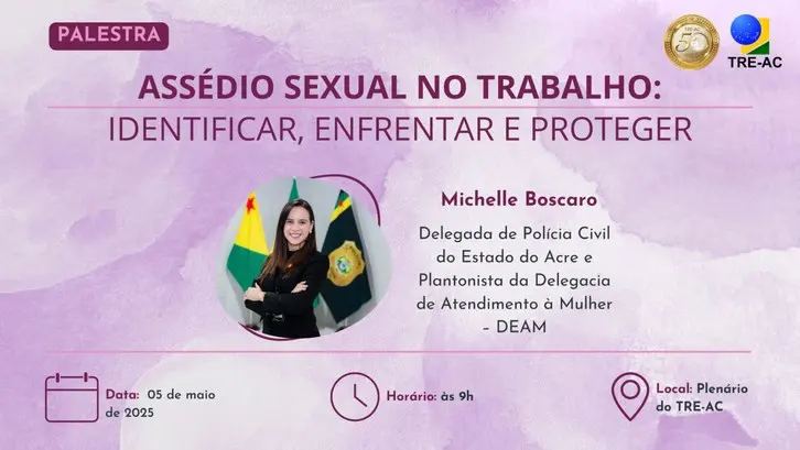 Delegada Michelle Boscaro abre Semana de Combate ao Assédio no TRE-AC