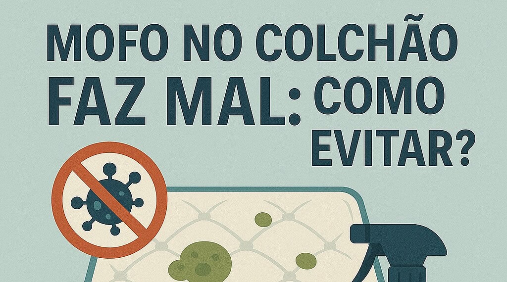 Mofo no Colchão Faz Mal: Como Evitar?