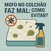 Mofo no Colchão Faz Mal: Como Evitar?