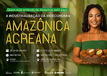 Fórum de Bioeconomia da Amazônia 2025 destaca a industrialização da Amazônia acreana