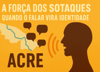 A força dos sotaques: quando o falar vira identidade