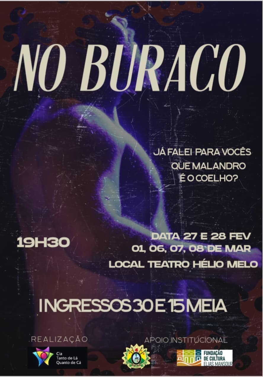 Espetáculo “No Buraco” volta a Rio Branco após temporada no Chile; veja programação deste fim de semana