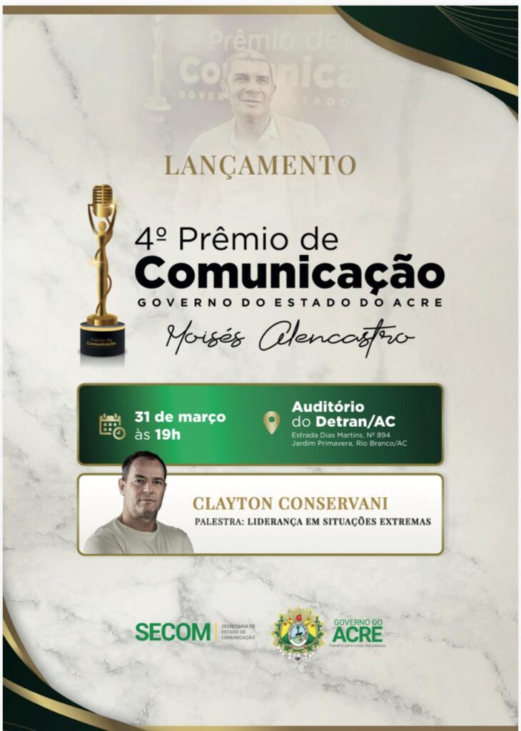 Governo do Acre lança 4º Prêmio de Comunicação com homenagem a Moisés Alencastro e palestra de Clayton Conservani 2 Governo do Acre lança 4º Prêmio de Comunicação com homenagem a Moisés Alencastro e palestra de Clayton Conservani